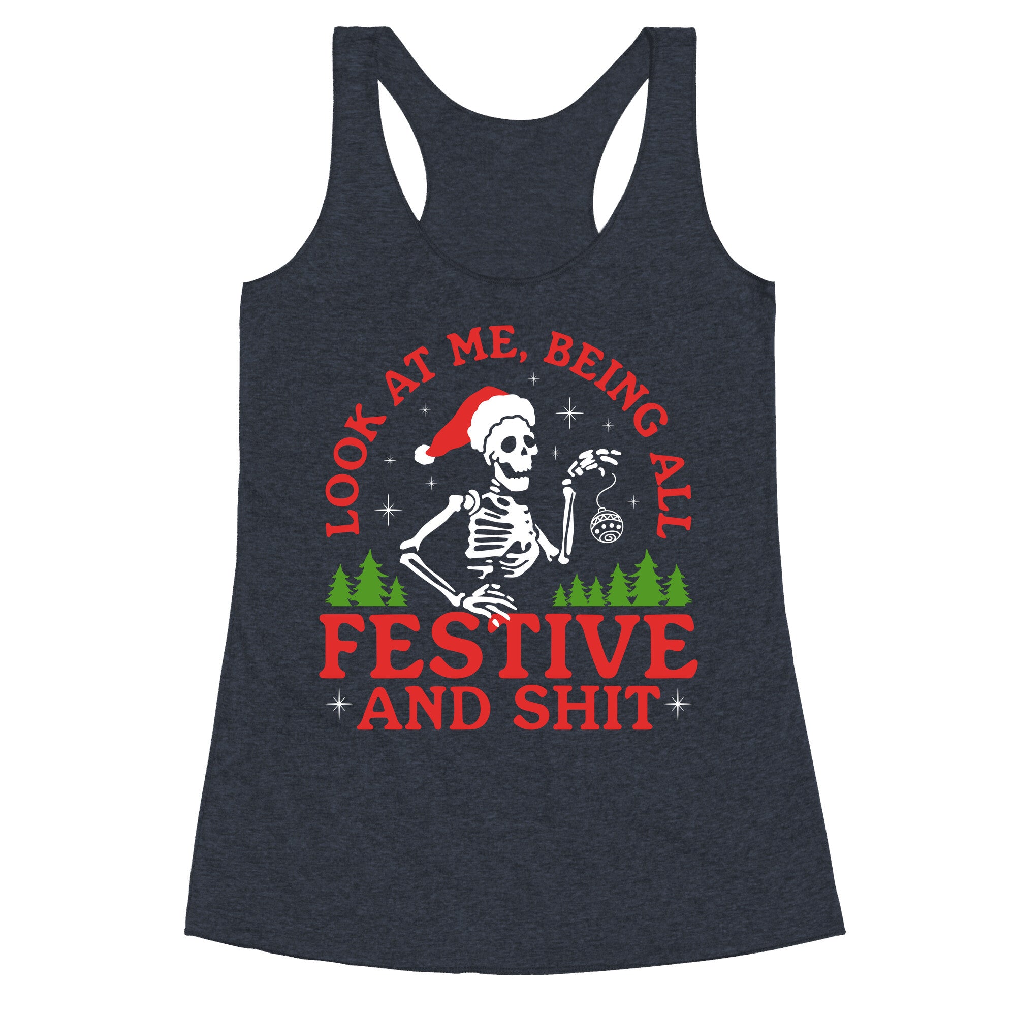 Look At Me Being All Festive Skeleton Racerback Tank